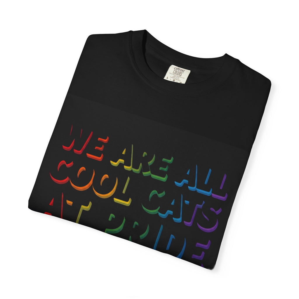 Cool Cats T-Shirt — "We Are All Cool Cats at Pride" Rainbow Tee (Back: Be Kind Heart)