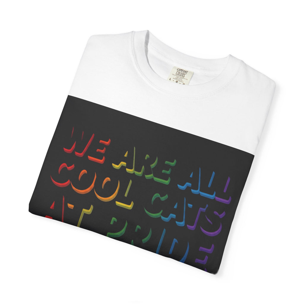 Cool Cats T-Shirt — "We Are All Cool Cats at Pride" Rainbow Tee (Back: Be Kind Heart)